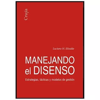 Manejando El Disenso, De Elizalde Luciano. Editorial La Crujia Ediciones En Español