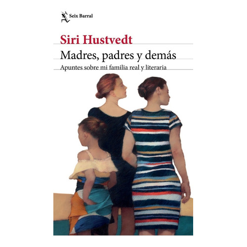 Libro Madres, Padres Y Demás - Siri Hustvedt - Seix Barral