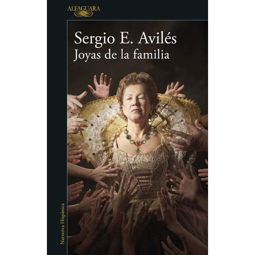 Joyas de la familia, de Avilés, Sergio E.. Serie Literatura Hispánica Editorial Alfaguara, tapa blanda en español, 2022