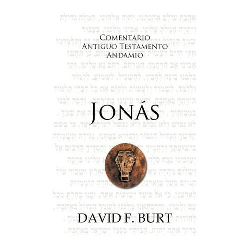 Comentario Antiguo Testamento Jonás, De David F. Burt. Editorial Desafío En Español
