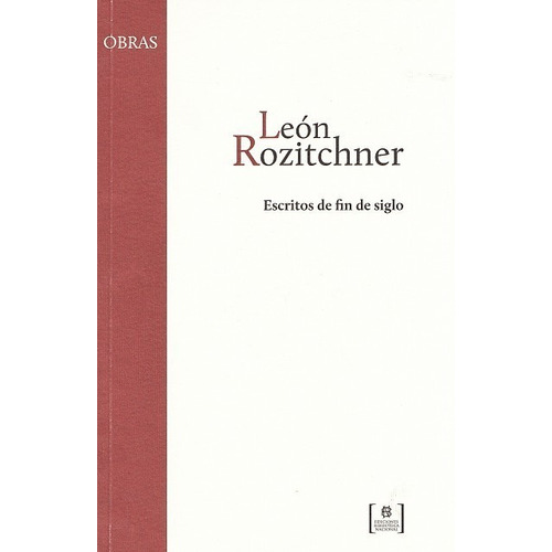 Escritos De Fin De Siglo. Loen Rozitchner. Biblioteca Nacion