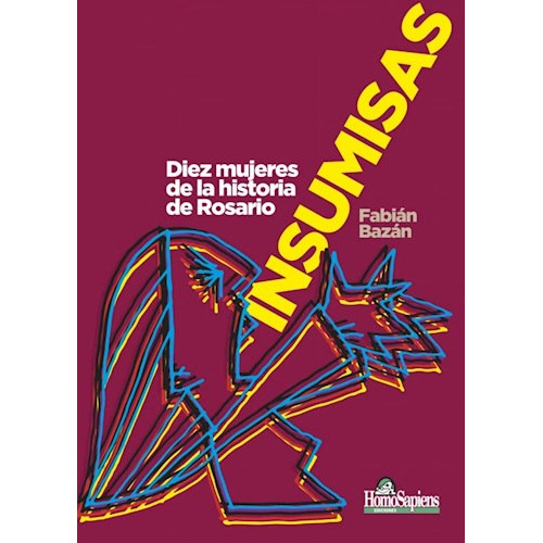 Insumisas, De Fabian Bazan. Editorial Homo Sapiens, Tapa Blanda En Español