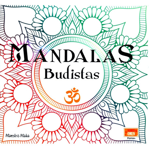 Mandalas Budistas, De Maestro Maka. Editorial Porrúa México, Edición 1, 2018 En Español