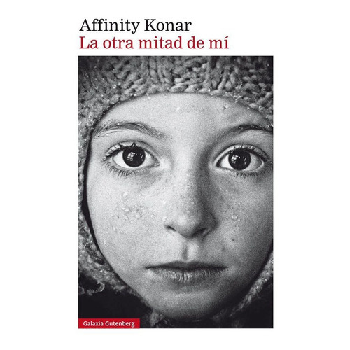 La Otra Mitad De Mi, De Konar, Affinity. Editorial Galaxia Gutenberg-circulo De L En Español
