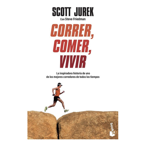 Correr, Comer, Vivir- Scott Jurek, Steve Friedman - Original