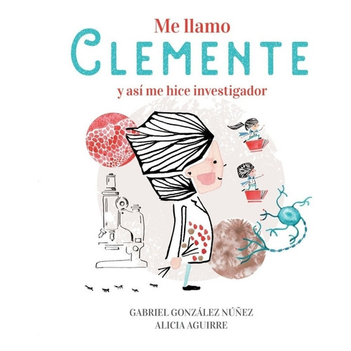 Me Llamo Clemente - Gabriel Gonzalez Nuñez/ Alicia Aguirre