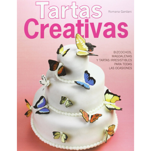 Tartas Creativas, de Romana Gardani. Editorial Lu, tapa blanda, edición 1 en español