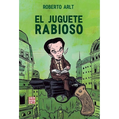 Libro El Juguete Rabioso De Roberto Arlt