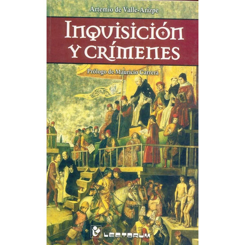Inquisicion Y Crimenes, De Valle Arizpe Artemio De. Editorial Lectorum, Tapa Blanda En Español