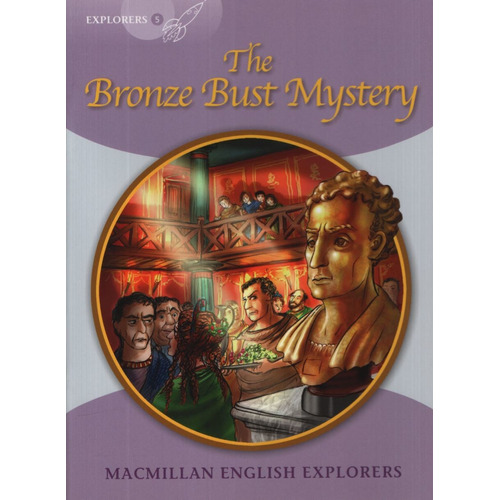 The Bronze Bust Mystery - Macmillan English Explorer 5