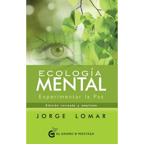 Ecologia Mental. Experimentar La Paz (incluye 21 Enfoques De