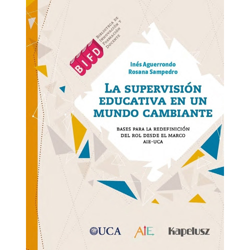 La Supervision Educativa En Un Mundo Cambiante, de Aguerrondo, Ines. Editorial KAPELUSZ, tapa tapa blanda en español, 2022