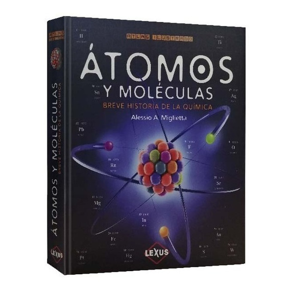 Atlas Ilustrado Atomos Y Moleculas Lexus