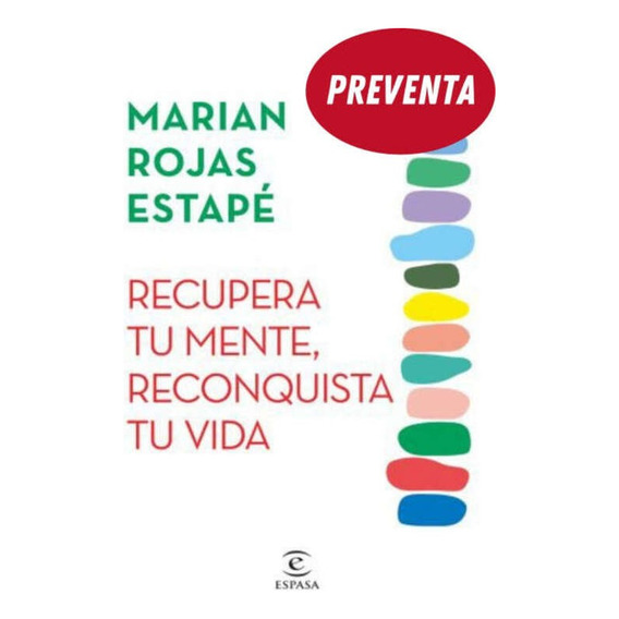 Recupera Tu Mente, Reconquista Tu Vida / Matian Rojas Estape