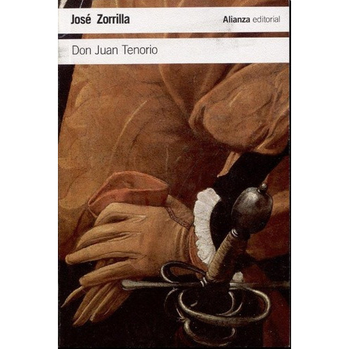 Don Juan Tenorio - Jose Zorrilla, de José Zorrilla. Editorial Alianza en español