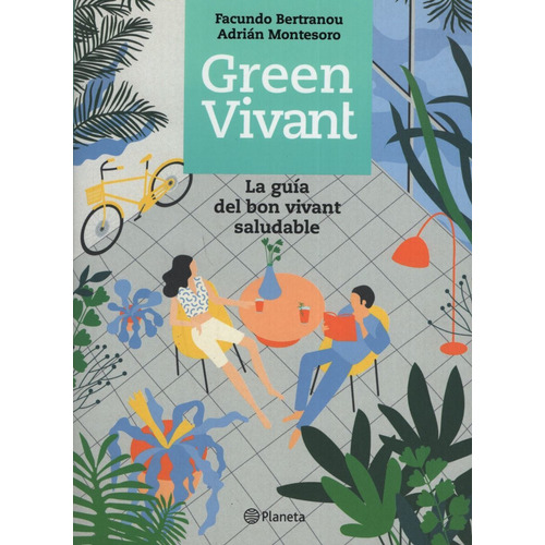 Green Vivant. La Guia Del Bon Vivant Saludable