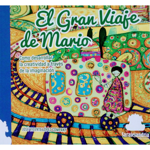El Gran Viaje De Mario, De López Company, Jose Vicente. Editorial Sar Alejandria Ediciones, Tapa Dura En Español