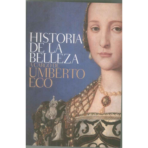 Umberto Eco - Historia De La Belleza, La