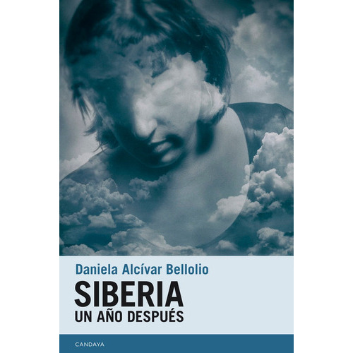 Siberia. Un Aãâ±o Despuãâ©s, De Alcívar Bellolio, Daniela. Editorial Candaya Sl, Tapa Blanda En Español