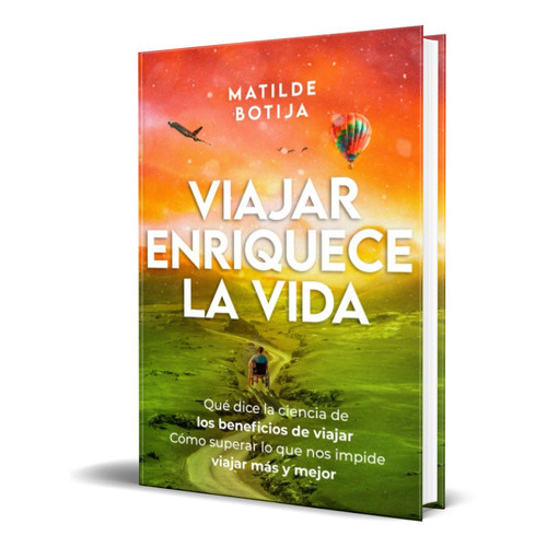 Viajar Enriquece La Vida, De Matilde Botija. Editorial Independently Published, Tapa Blanda En Español, 2021