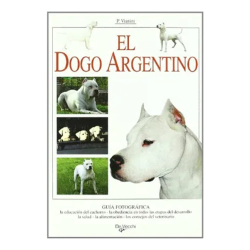 El Dogo Argentino Vianini Paolo Editorial Vecchi