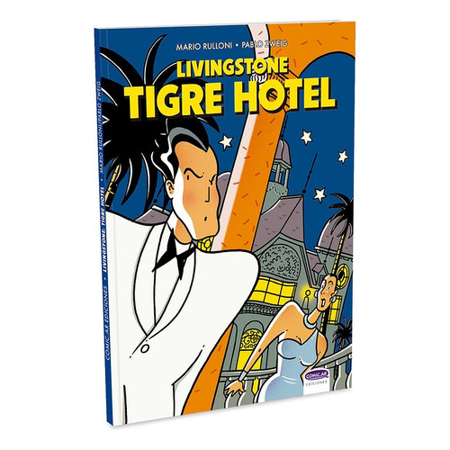 Livingstone: Tigre Hotel, De Mario Rulloni. Editorial Comics.ar, Tapa Blanda, Edición 1 En Español