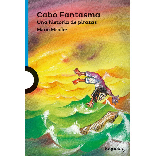Cabo Fantasma - Mario Mendez - Loqueleo