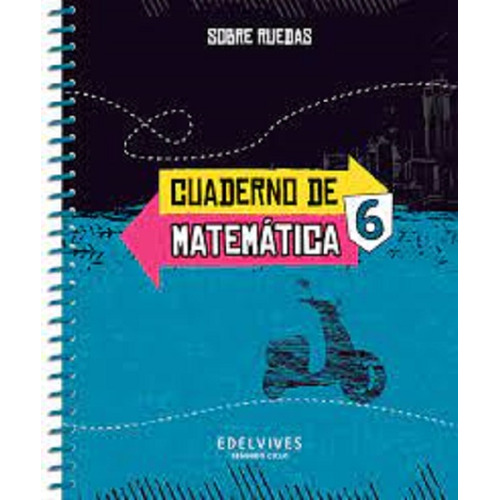 Cuaderno De Matematicas 6 - Sobre Ruedas, De Bechara, Maria Patricia. Editorial Edelvives, Tapa Blanda En Español, 2018