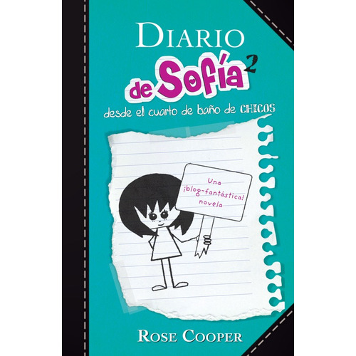 Serie Diario de Sofía 2 - Diario de Sofía desde el cuarto de chicos, de Cooper, Rose. Serie Middle Grade Editorial ALFAGUARA INFANTIL, tapa blanda en español, 2012