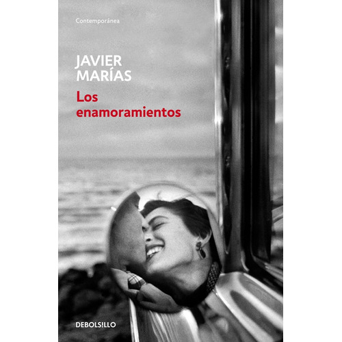 Los enamoramientos, de Marías, Javier. Serie Contemporánea Editorial Debolsillo, tapa blanda en español, 2013