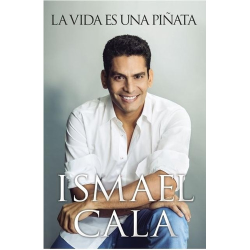 La Vida Es Una Piñata - Ismael Cala