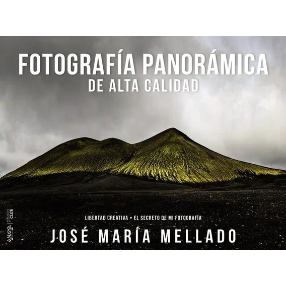 Fotografía Panorámica De Alta Calidad, De Mellado, José María. Editorial Photo Club, Tapa Blanda En Español