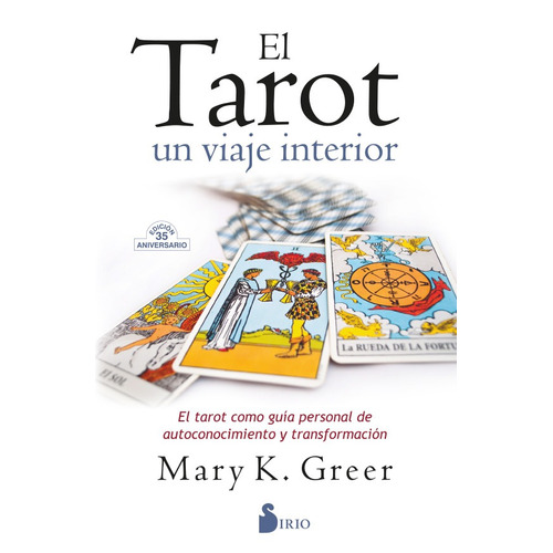 El Tarot, un viaje interior: El tarot como guía personal de autoconocimiento y transformación, de Greer, Mary K.. Editorial Sirio, tapa blanda en español, 2021