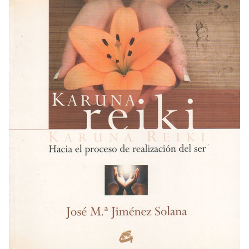 Karuna Reiki. Hacia El Proceso De Realización Del Ser
