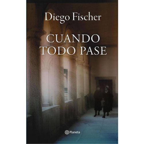 Libro: Cuando Todo Pase / Diego Fischer