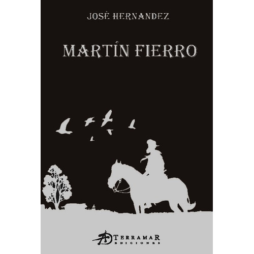 Martin Fierro - Ilustrado - Jose Hernandez - Terramar, de Hernandez, Jose. Editorial Terramar, tapa dura en español, 2016