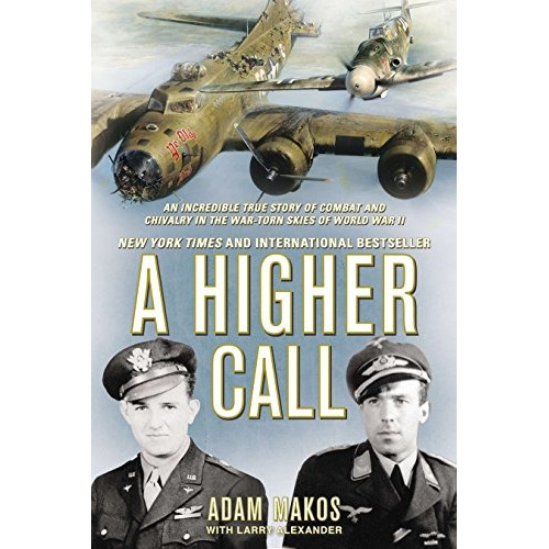 Book : A Higher Call: An Incredible True Story Of Combat ...