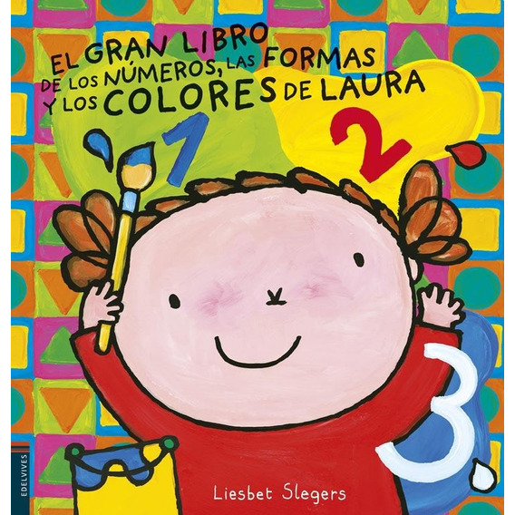 El Libro De Los Numeros, Las Formas Y Los Colores De Laura