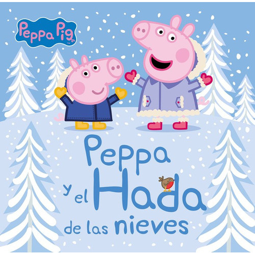 Peppa Y El Hada De Las Nieves (un Cuento De Peppa Pig), De Hasbro,. Editorial Beascoa, Tapa Dura En Español