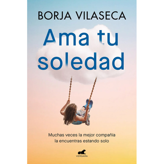Libro Ama Tu Soledad - Borja Vilaseca