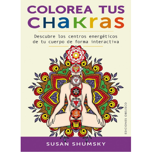 Colorea Tus Chakras - Shumsky, Susan