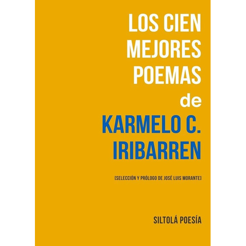 Cien Mejores Poemas De Karmelo C Iribarren,los - Morante,...