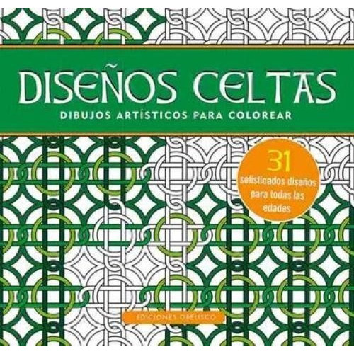 Diseños Celtas. Dibujos Artísticos Para Colorear, De Vv. Aa.. Editorial Obelisco, Tapa Blanda En Español, 2016