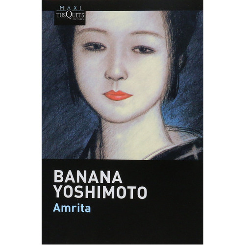 Amrita Banana Yoshimoto, De Banana Yoshimoto . Editorial Tusquets, Tapa Blanda En Español, 2013