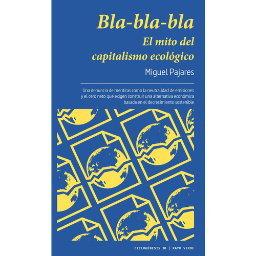 Bla-bla-bla. El mito del capitalismo ecológico, de PAJARES, MIGUEL. Editorial RAYO VERDE, tapa blanda en español, 2023