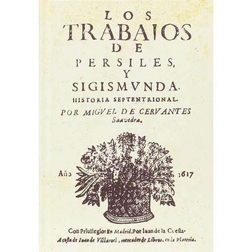 Miguel de Cervantes Los trabajos de Persiles y Segismunda Editorial Universidad de Valladolid