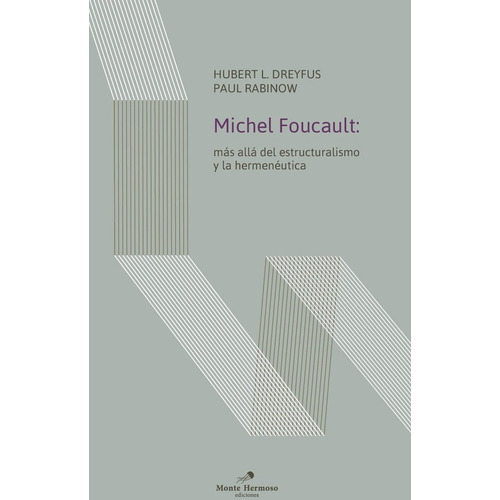 Michel Foucault. Mas Alla Del Estructuralismo Y La Hemenauti