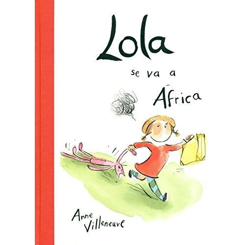 Lola Se Va A Ãâfrica, De Villeneuve, Anne. Birabiro Editorial, Tapa Dura En Español