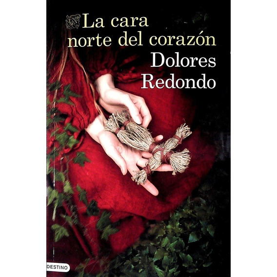 Cara Norte Del Corazon, La - Dolores Redondo