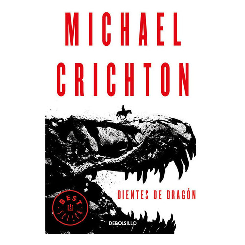 Dientes De Dragãâ³n, De Crichton, Michael. Editorial Debolsillo, Tapa Blanda En Español